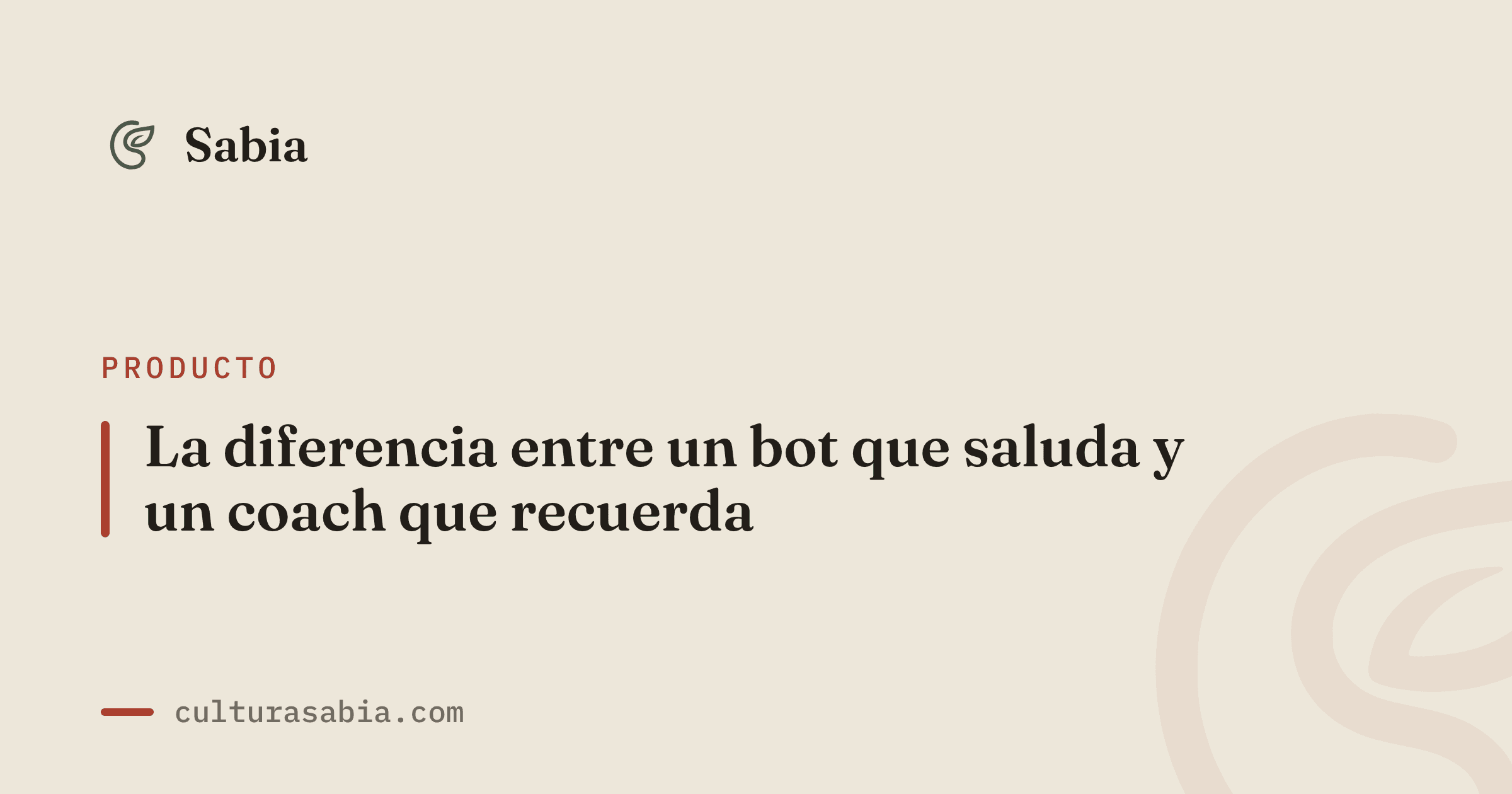 La diferencia entre un bot que saluda y un coach que recuerda