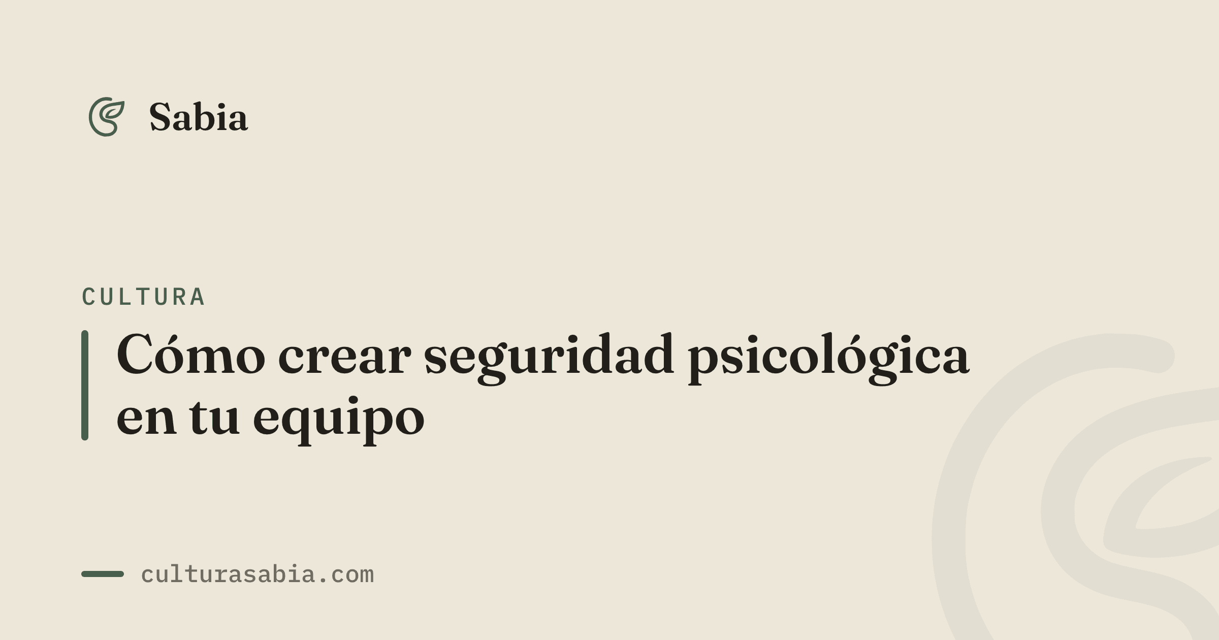 Cómo crear seguridad psicológica en tu equipo