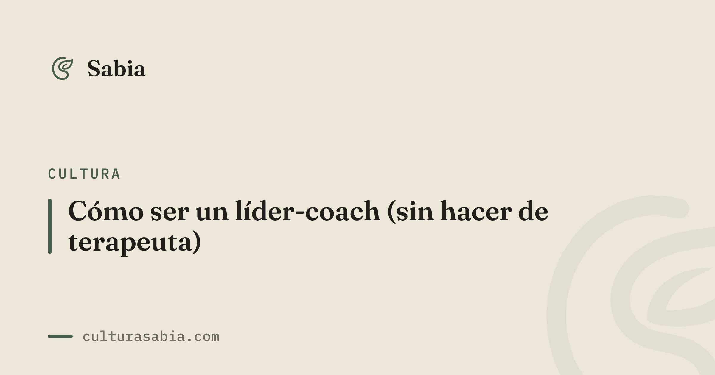 Cómo ser un líder-coach (sin hacer de terapeuta)