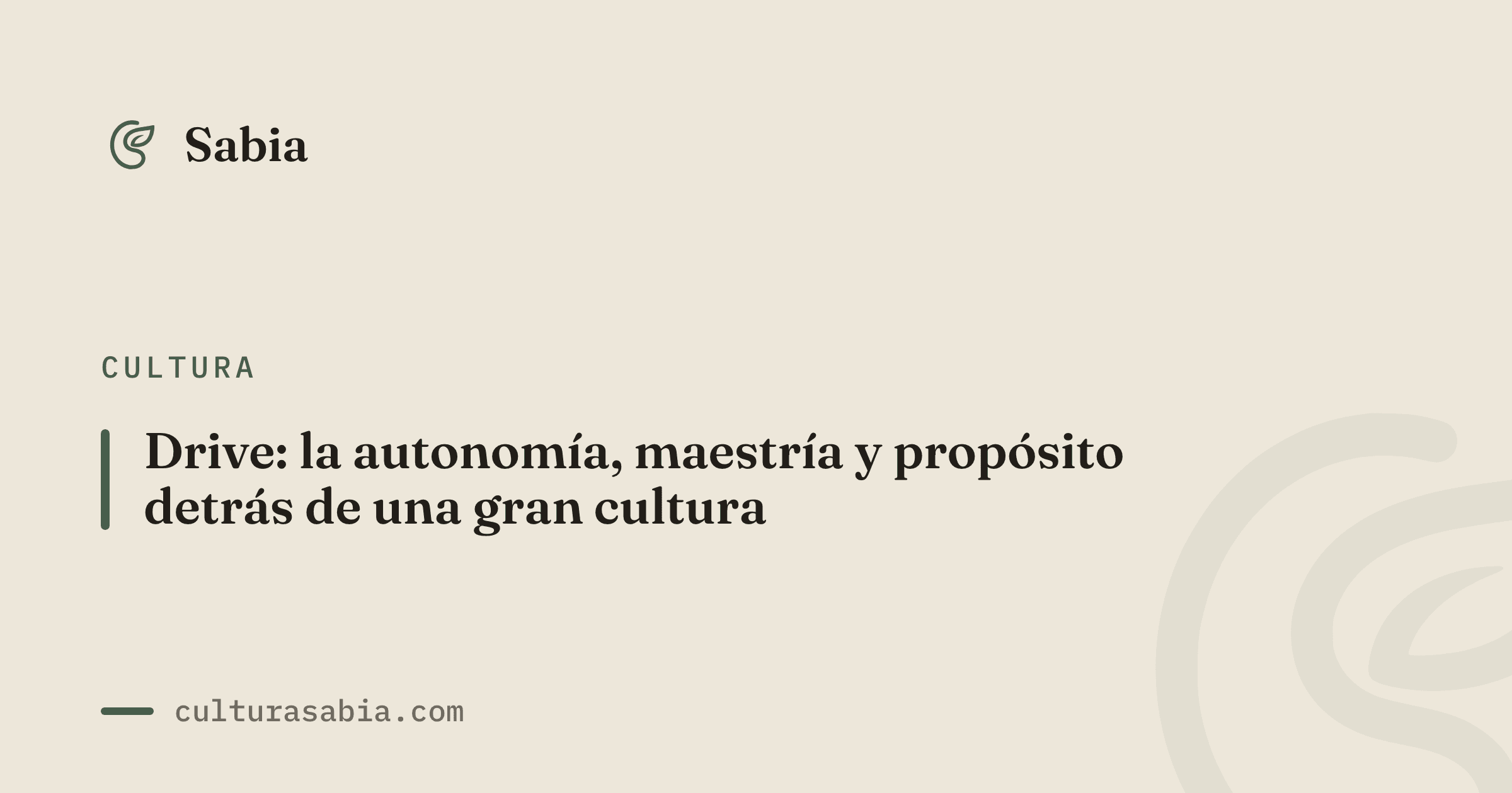 Drive: la autonomía, maestría y propósito detrás de una gran cultura