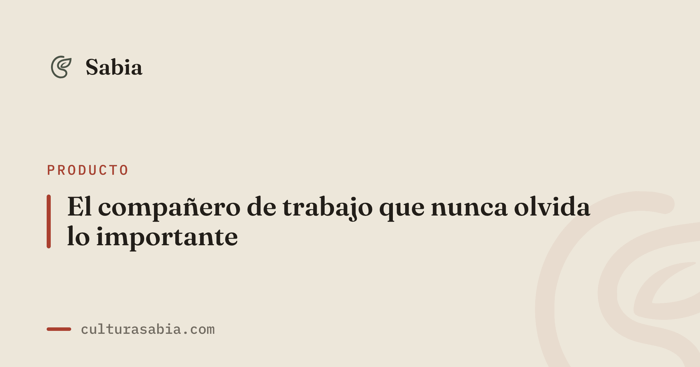 El compañero de trabajo que nunca olvida lo importante
