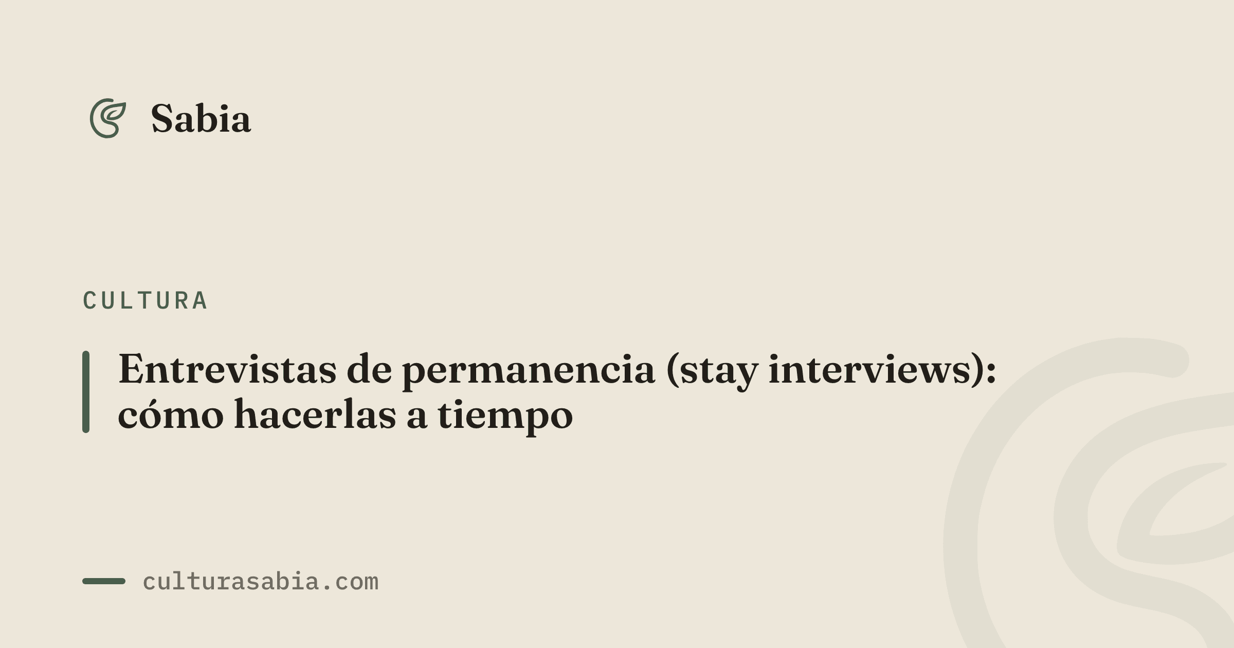 Entrevistas de permanencia (stay interviews): cómo hacerlas a tiempo