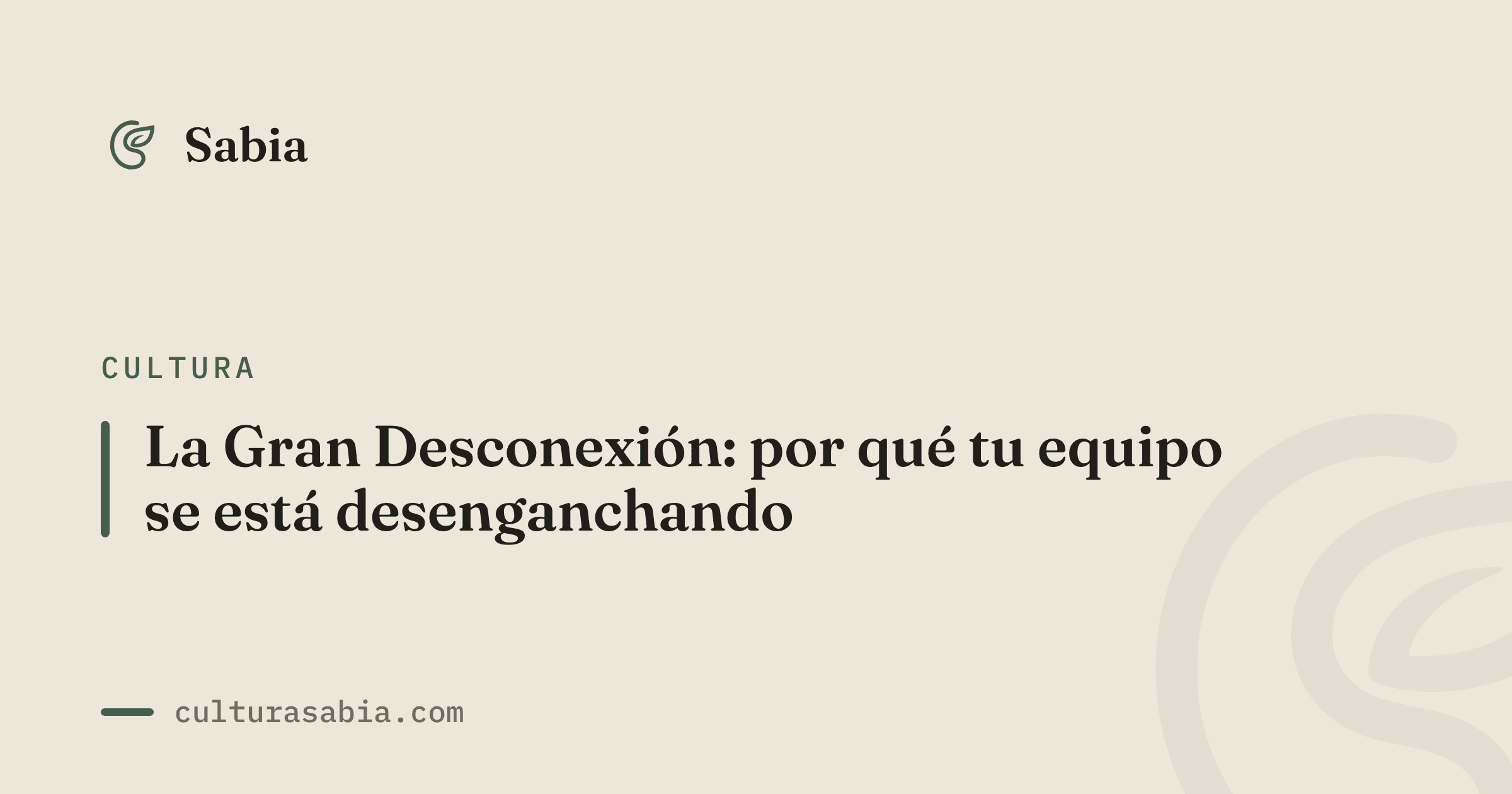 La Gran Desconexión: por qué tu equipo se está desenganchando